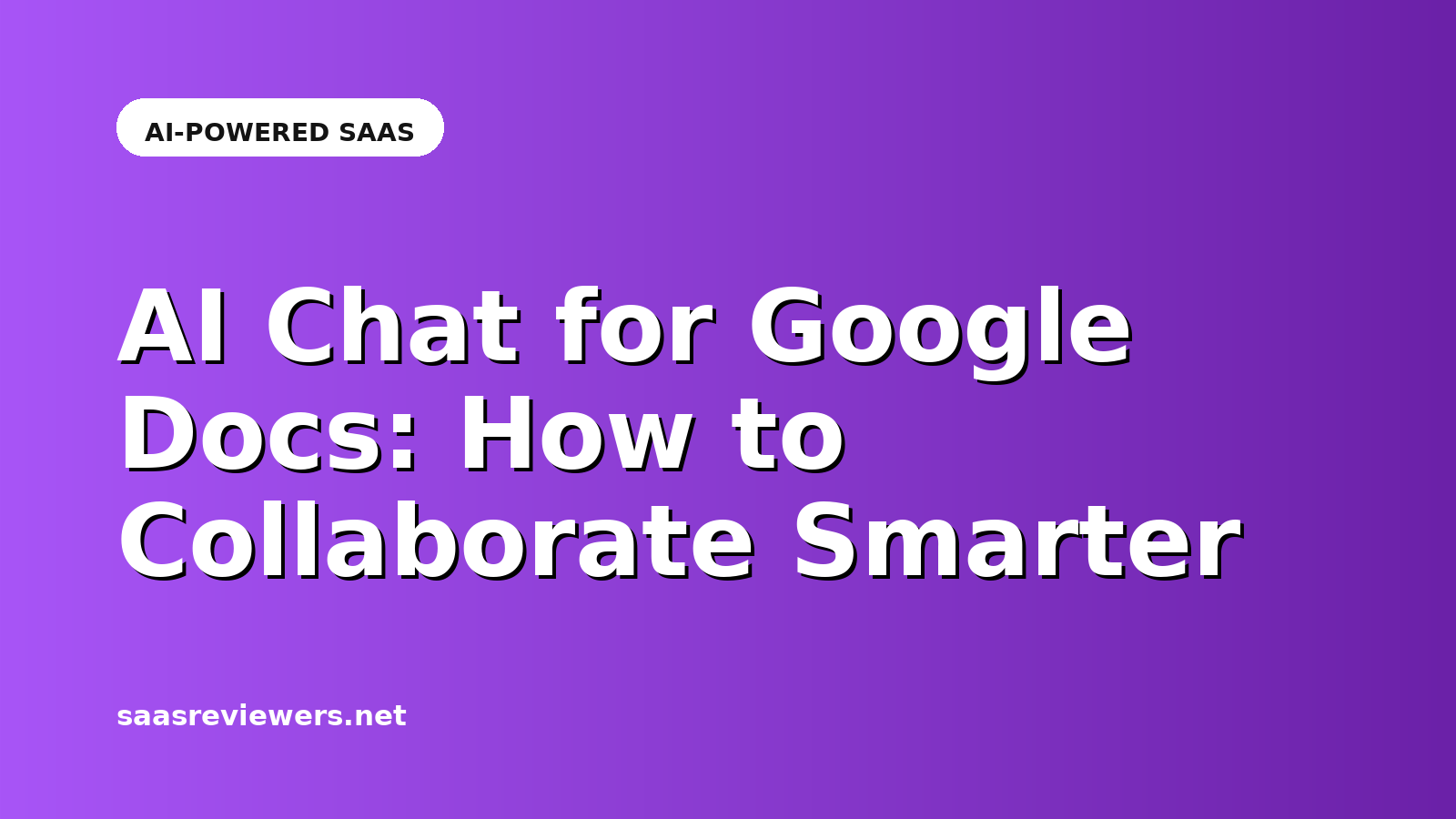 AI Chat for Google Docs: How to Collaborate Smarter