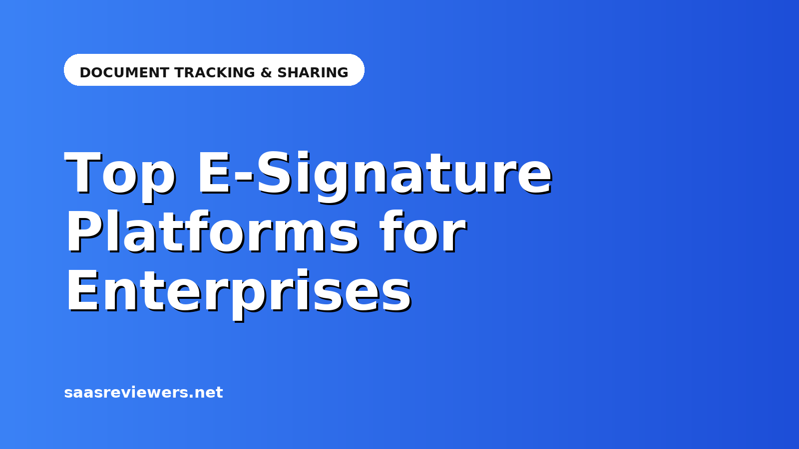 top e-signature platforms for enterprises