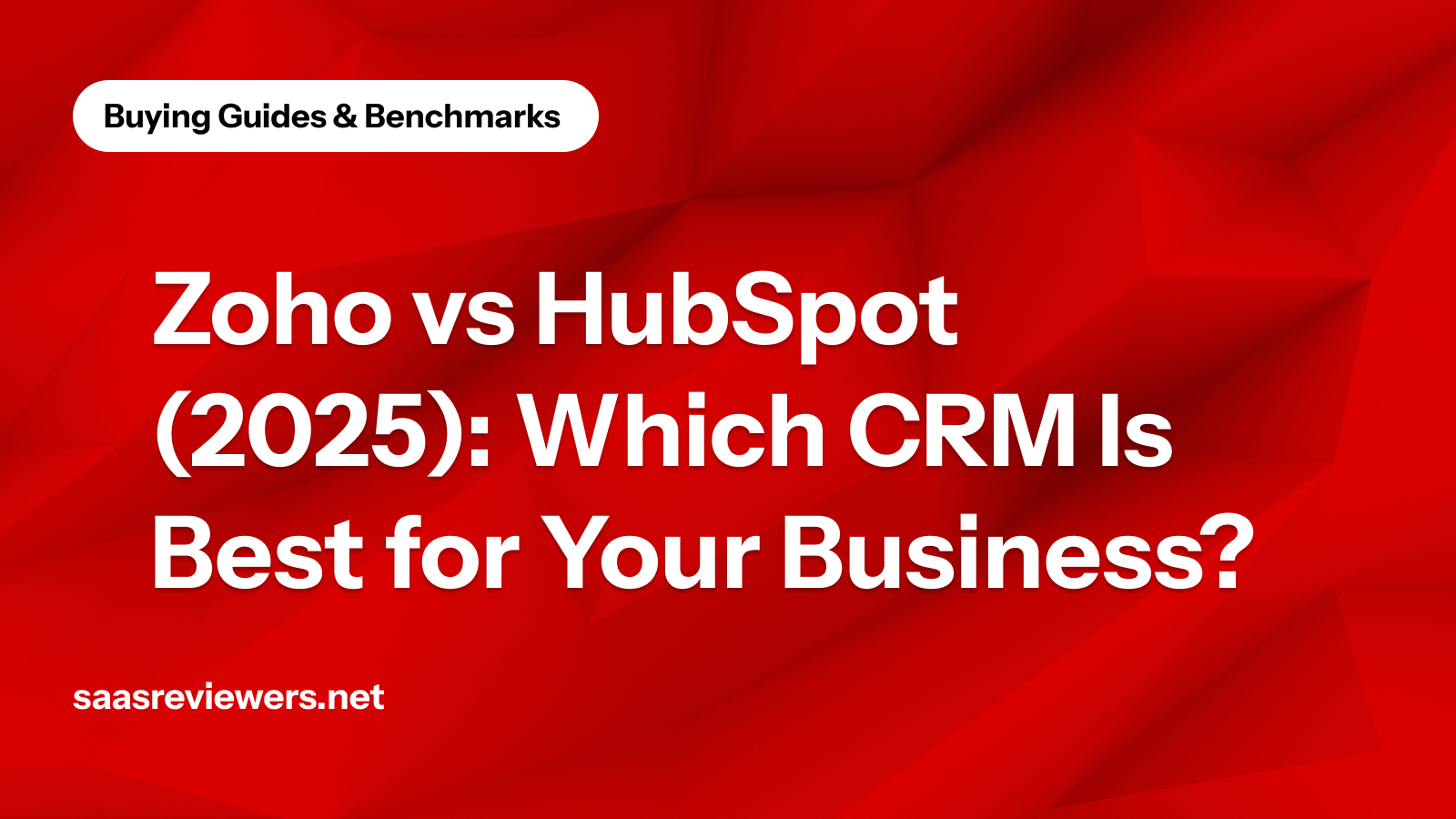 Zoho vs HubSpot (2025): Which CRM Is Best for Your Business?